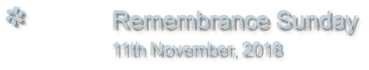 Remembrance Sunday                11th November, 2018