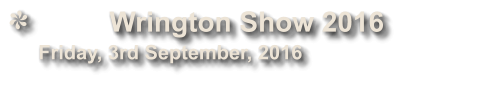 Wrington Show 2016               Friday, 3rd September, 2016