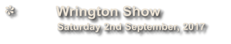 Wrington Show                         Saturday 2nd September, 2017