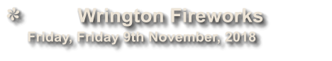 Wrington Fireworks             Friday, Friday 9th November, 2018